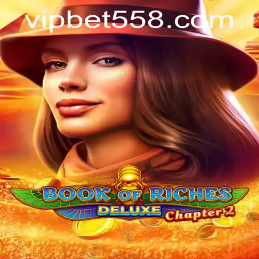 Unlocking Adventures with Book of Riches Deluxe Chapter 2 and bet558 PH Login
